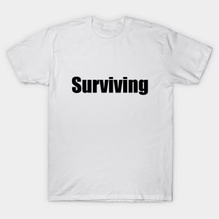 Surviving everyday T-Shirt